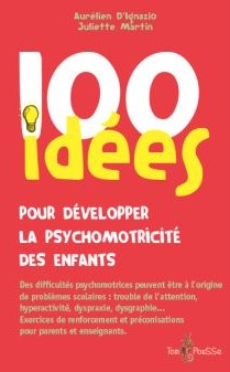 Imae de présentation du document 100 idées pour développer la psychomotricité des enfants