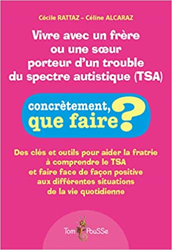 Imae de présentation du document Vivre avec un frère ou une sœur porteur d'un trouble du spectre autistique (TSA) - concrètement que faire?