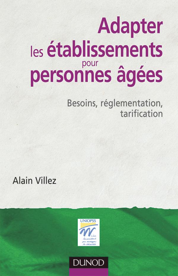 Imae de présentation du document Adapter les établissements pour personnes âgées - Besoins, réglementation, tarification