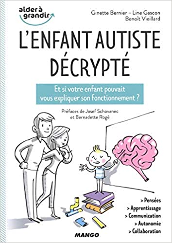 Imae de présentation du document L'enfant autiste décrypté - Et si votre enfant pouvait vous expliquer son fonctionnement?