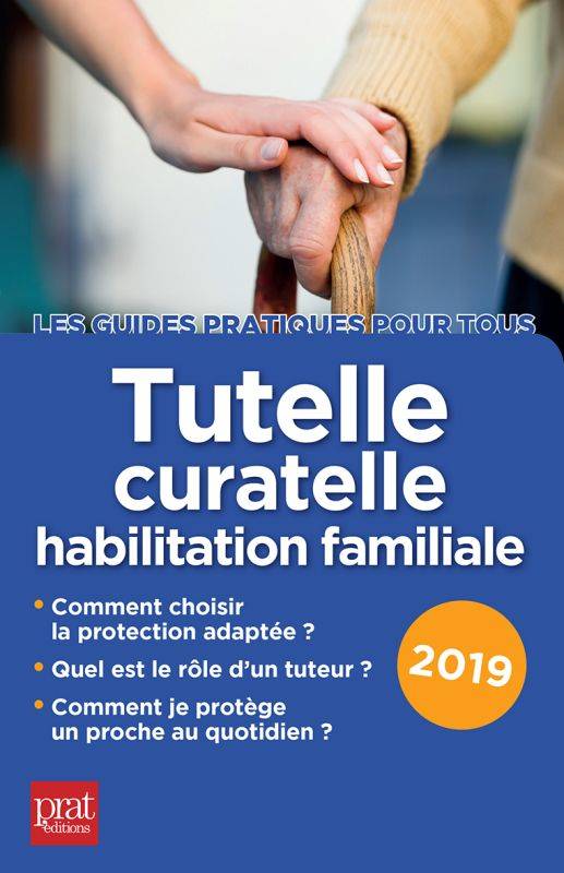 Imae de présentation du document Tutelle curatelle habilitation familiale – 2019 “Les guides pratiques pour tous”