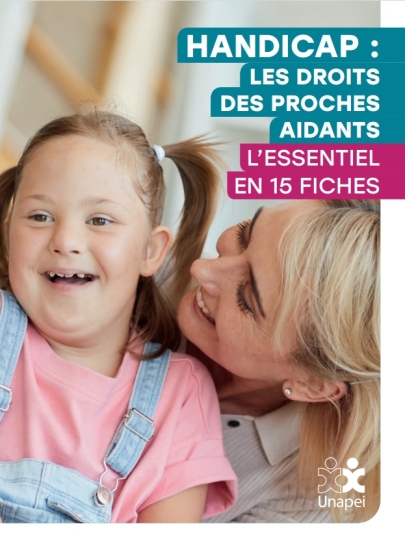 Imae de présentation du document Handicap: Les droits des proches aidants “L’essentiel en 15 fiches”